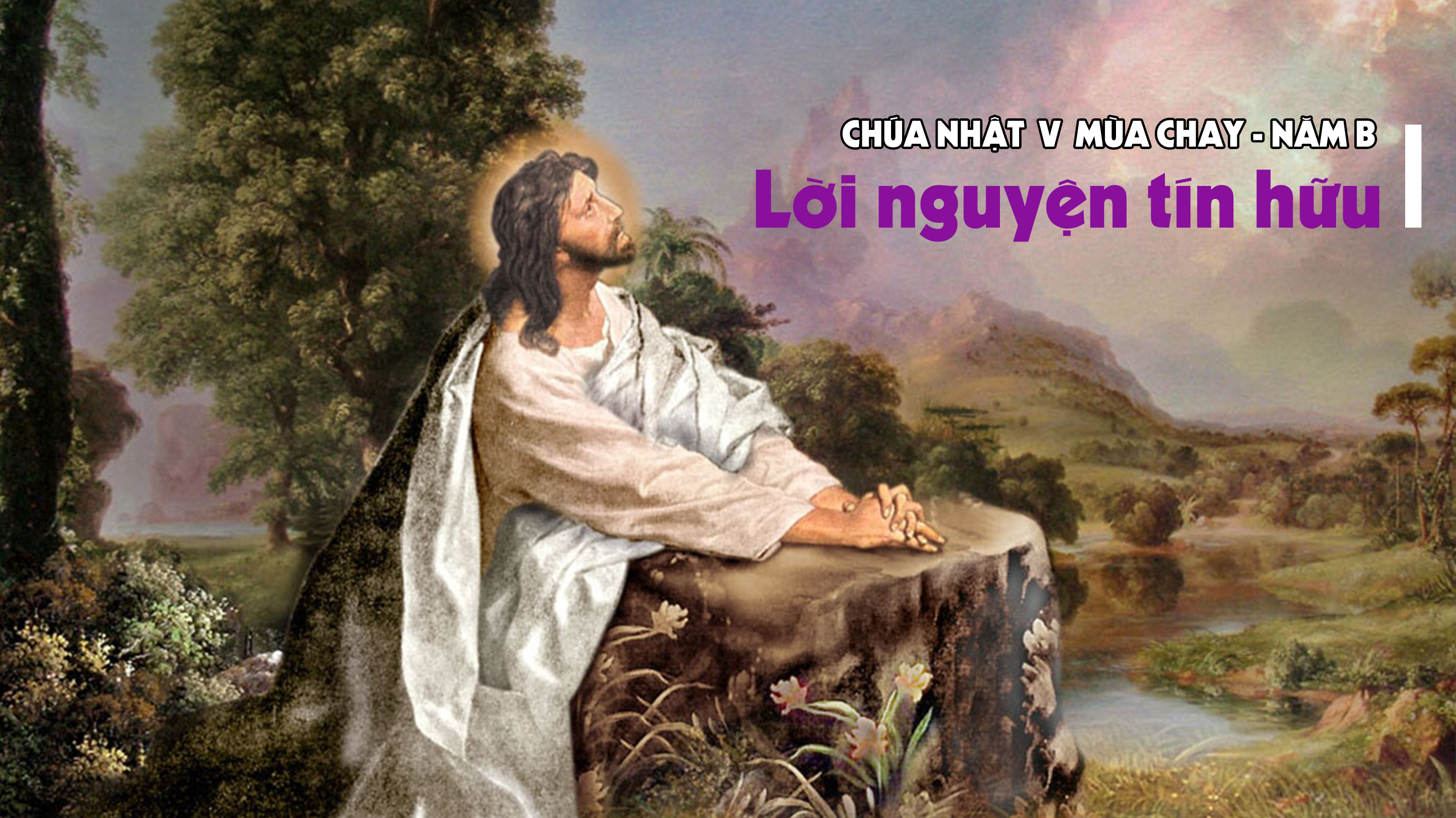 Lời nguyện tín hữu Chúa nhật V Mùa Chay năm B